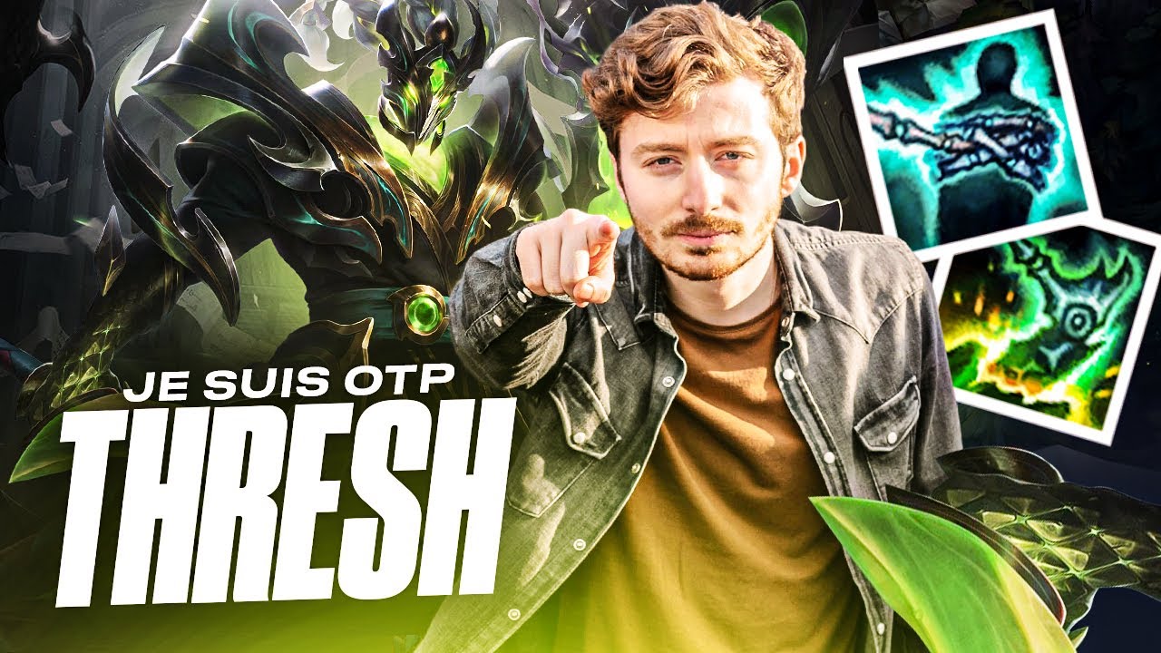JE FAIS QUE JOUER THRESH DEPUIS SON UP !