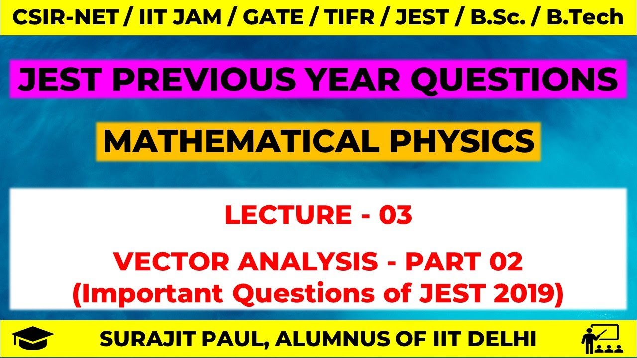 LEC - 03 | JEST PREVIOUS YEAR QUESTIONS | Vector Analysis Part 02 | NET | IIT JAM | GATE | TIFR