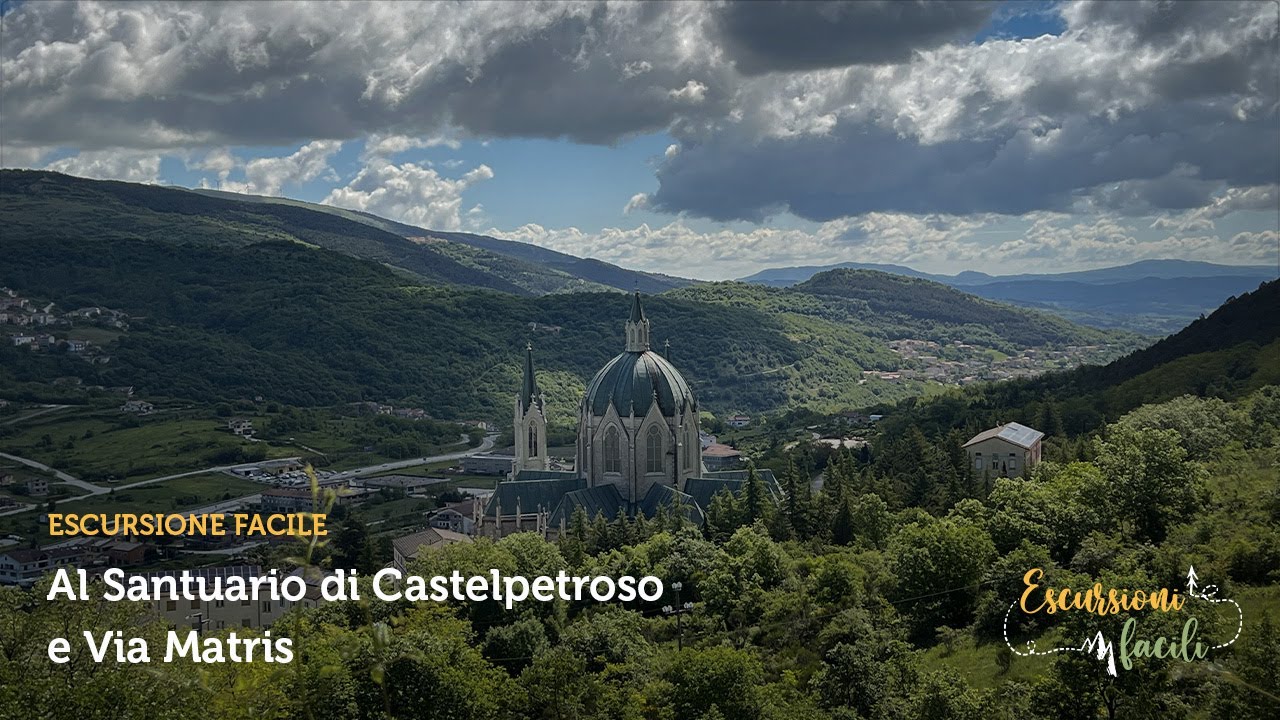 Escursione facile al Santuario di Castelpetroso e via Matris