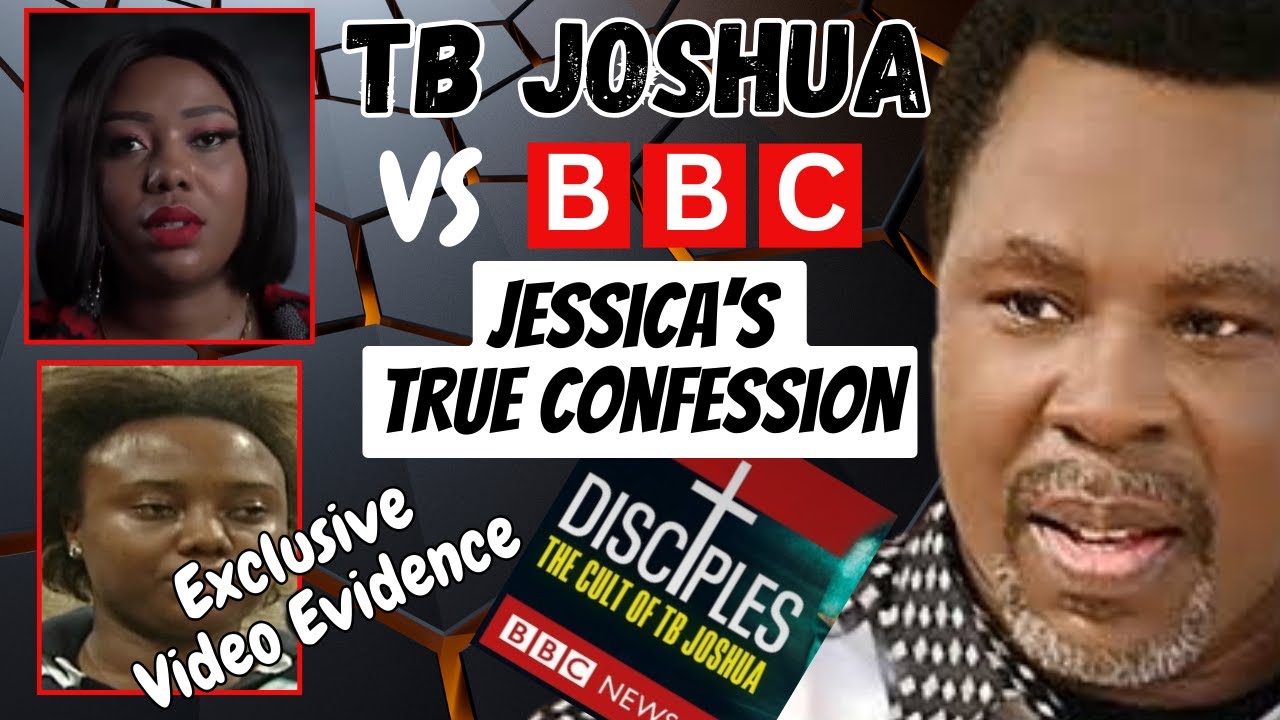 [EXCLUSIVE VIDEO EVIDENCE] TB Joshua VS BBC - Jessica's True Confession