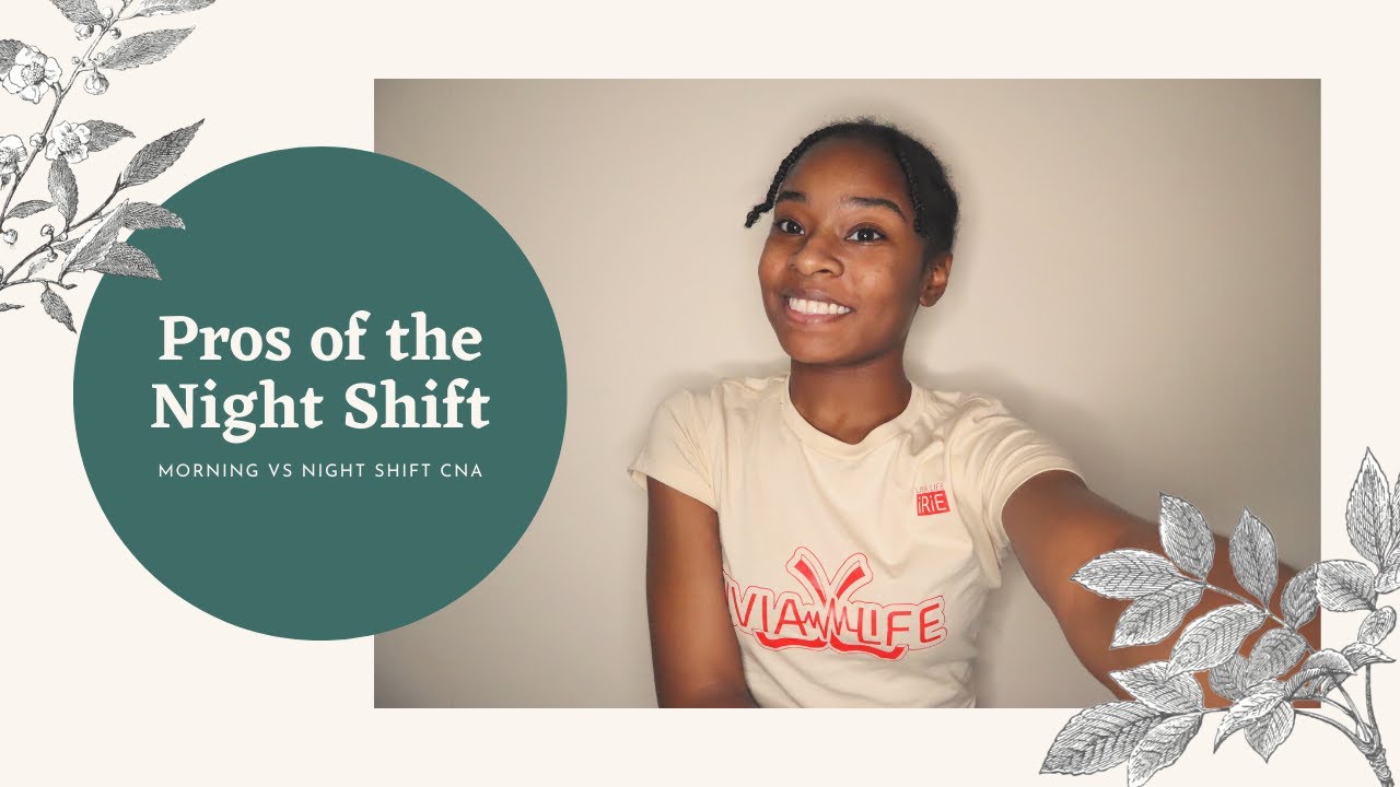 Pros of the Night Shift | Morning vs Night Shift CNA