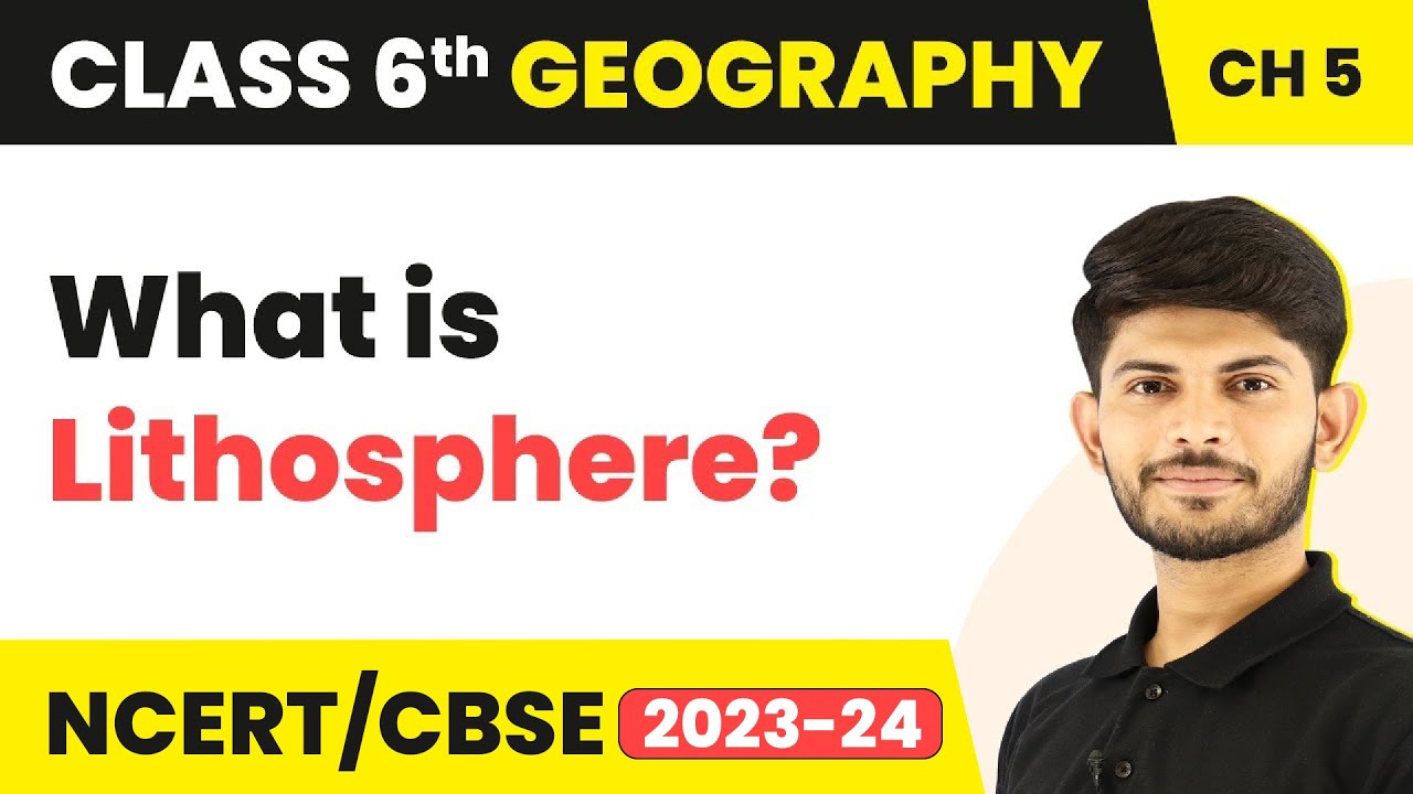 Lithosphere - Major Domains of the Earth | Class 6 Geography