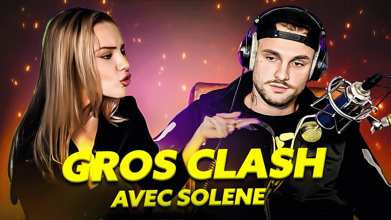 Gros Clash avec SOLENE de La Villa