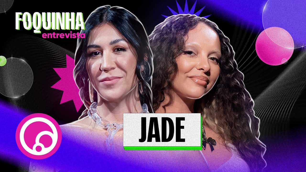 FOQUINHA ENTREVISTA: JADE - EP8T2 | DiaTV