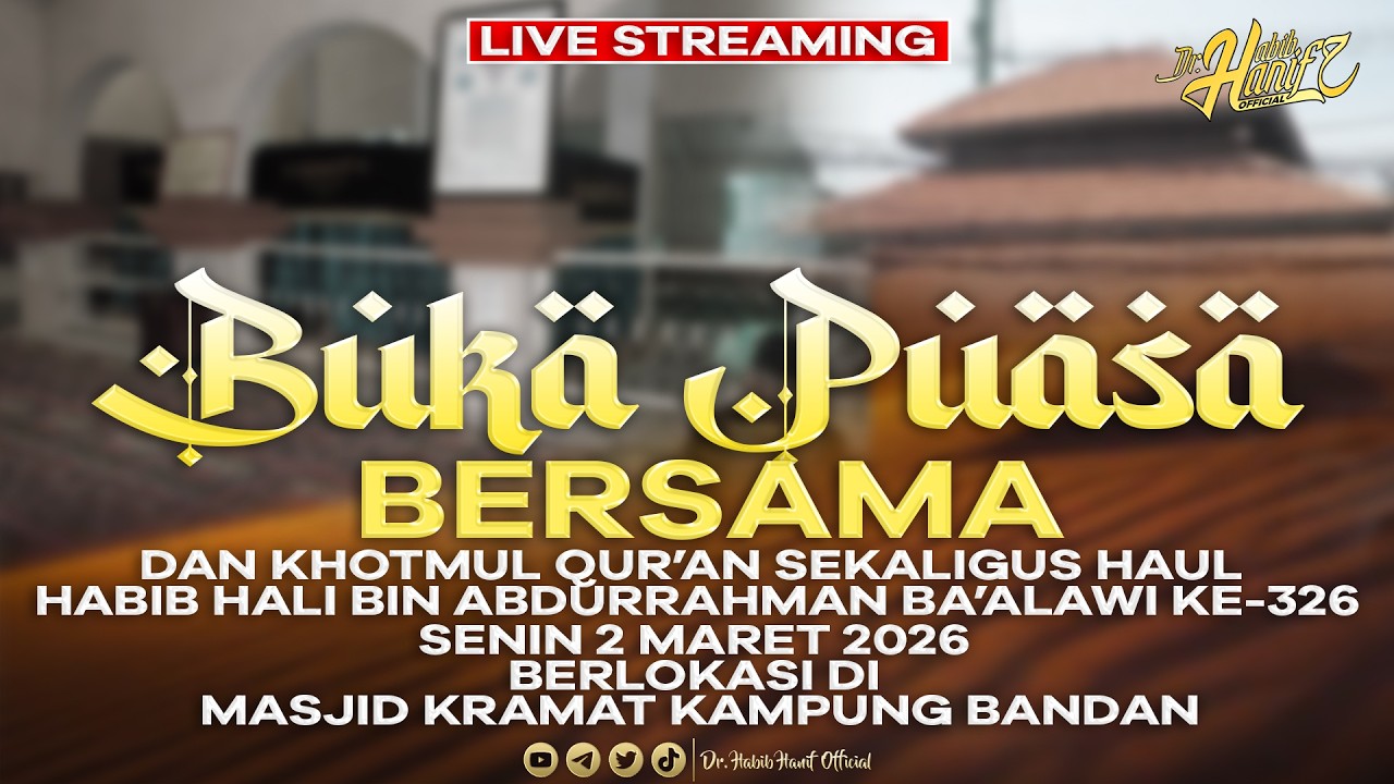 🟢[LIVE] BUKA PUASA BERSAMA & KHOTMUL QUR'AN SEKALIGUS HAUL HABIB ALI BIN ABDURRAHMAN BA'ALAWI KE-326
