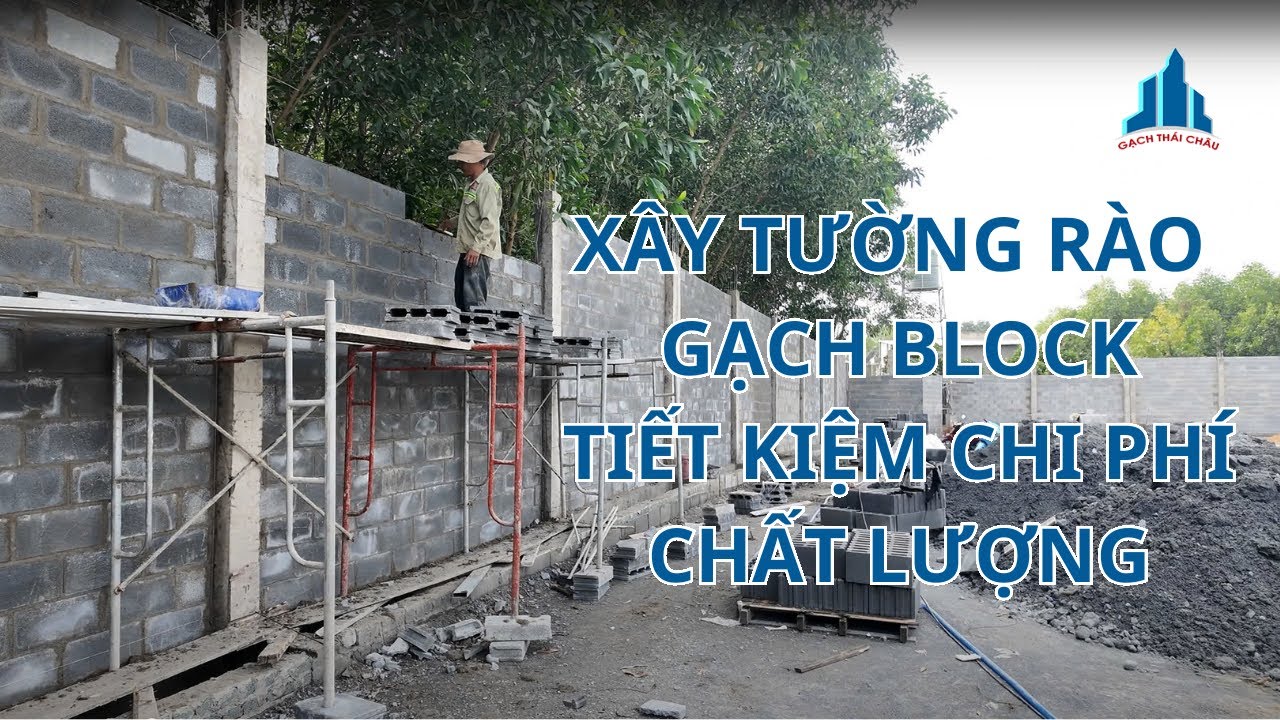 Làm Sao Để Xây Tường Rào Bằng Gạch Block Vừa Tiết Kiệm Chi Phí Mà Vẫn Chất Lượng