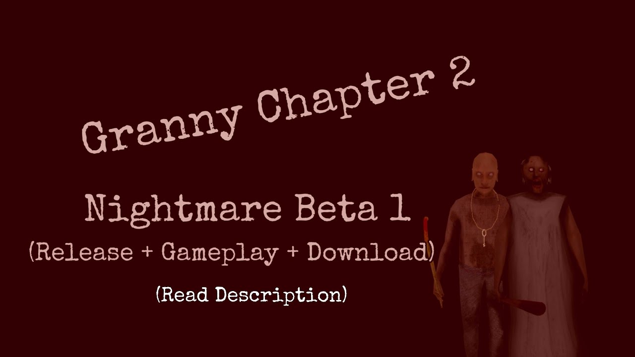 Granny Chapter 2 || Custom Nightmare Beta 1 for Mobile || Release + Gameplay || (Read Description)