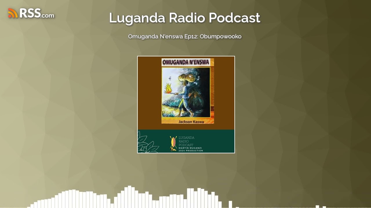 Omuganda N'enswa Ep12: Obumpowooko