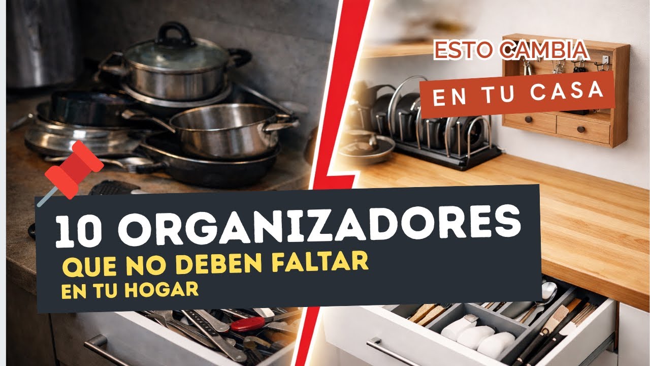 10 ORGANIZADORES que NO DEBEN FALTAR en casa