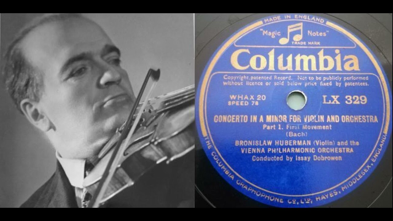 ブロニスワフ・フーベルマン(vn)／バッハ：ヴァイオリン協奏曲第1番（1934年録音）英Columbia 78回転盤より収録