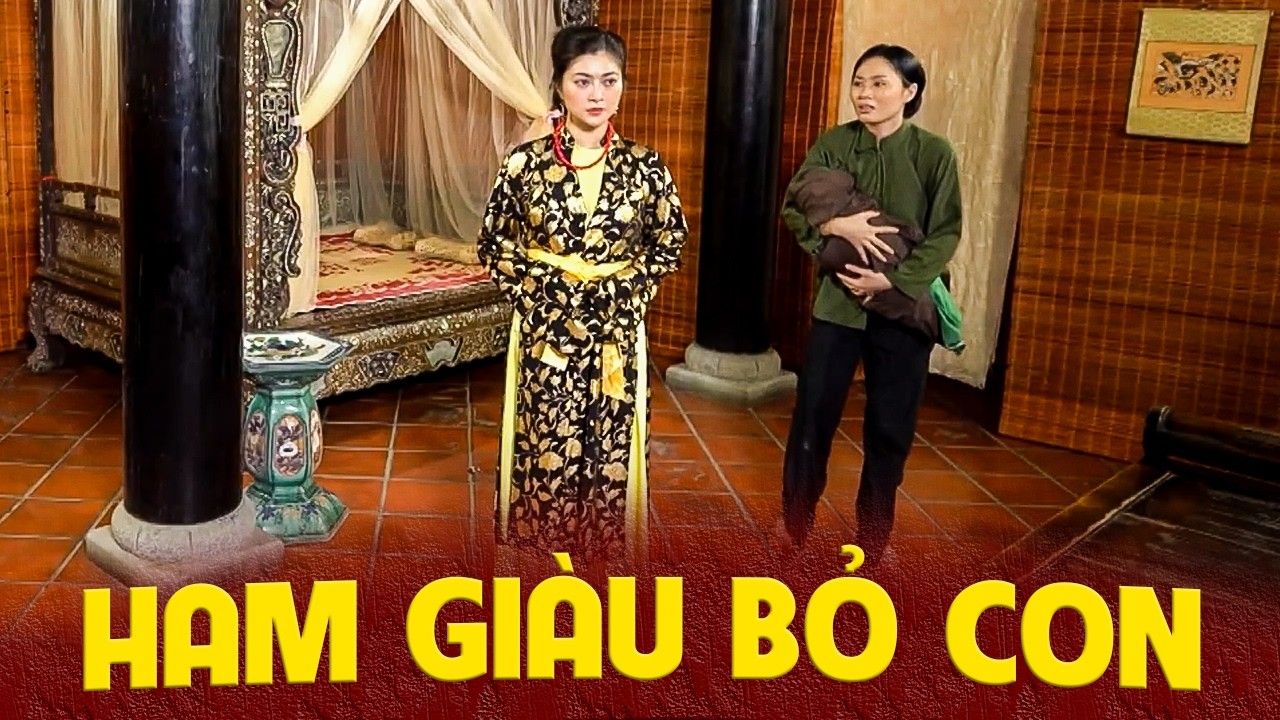 HAM GIÀU BỎ CON | Phim Truyện Cổ Tích 2026 | Phim Cổ Tích 2026 | Cổ Tích Việt Nam 2026 |Cổ Tích THVL