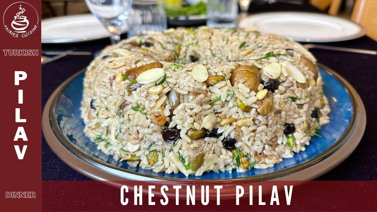 CHESTNUT PILAV: The Perfect Garniture For Roasted Poultry Dishes