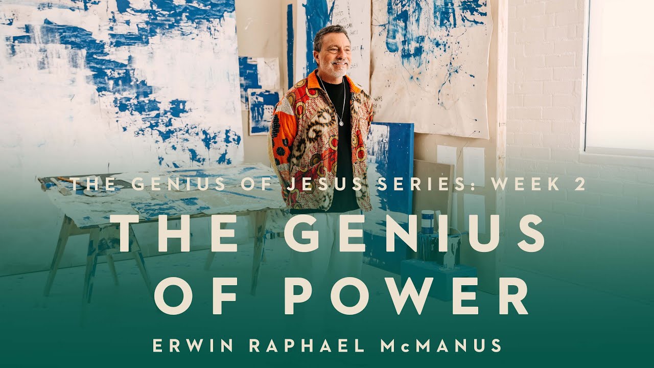 THE GENIUS OF POWER | Erwin McManus - Mosaic