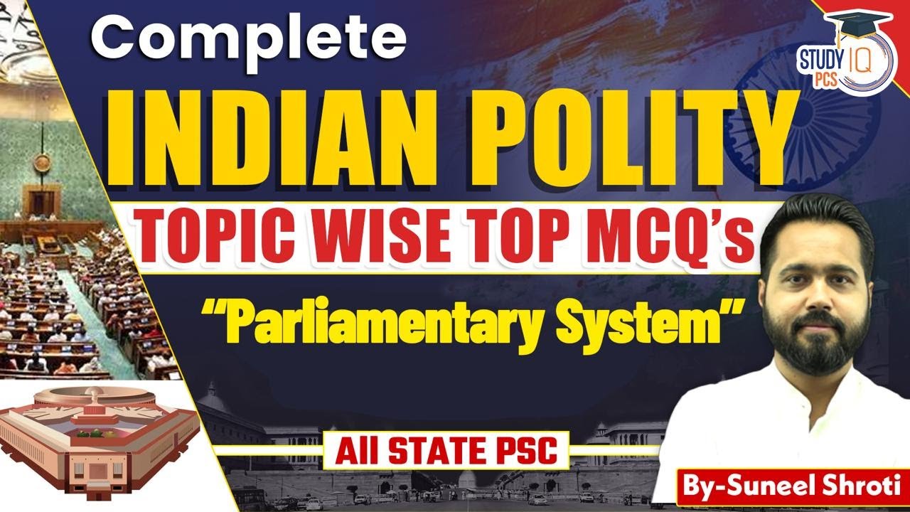 Complete Indian Polity Topic Wise MCQs for All STATE PSC Exams | Parliament System
