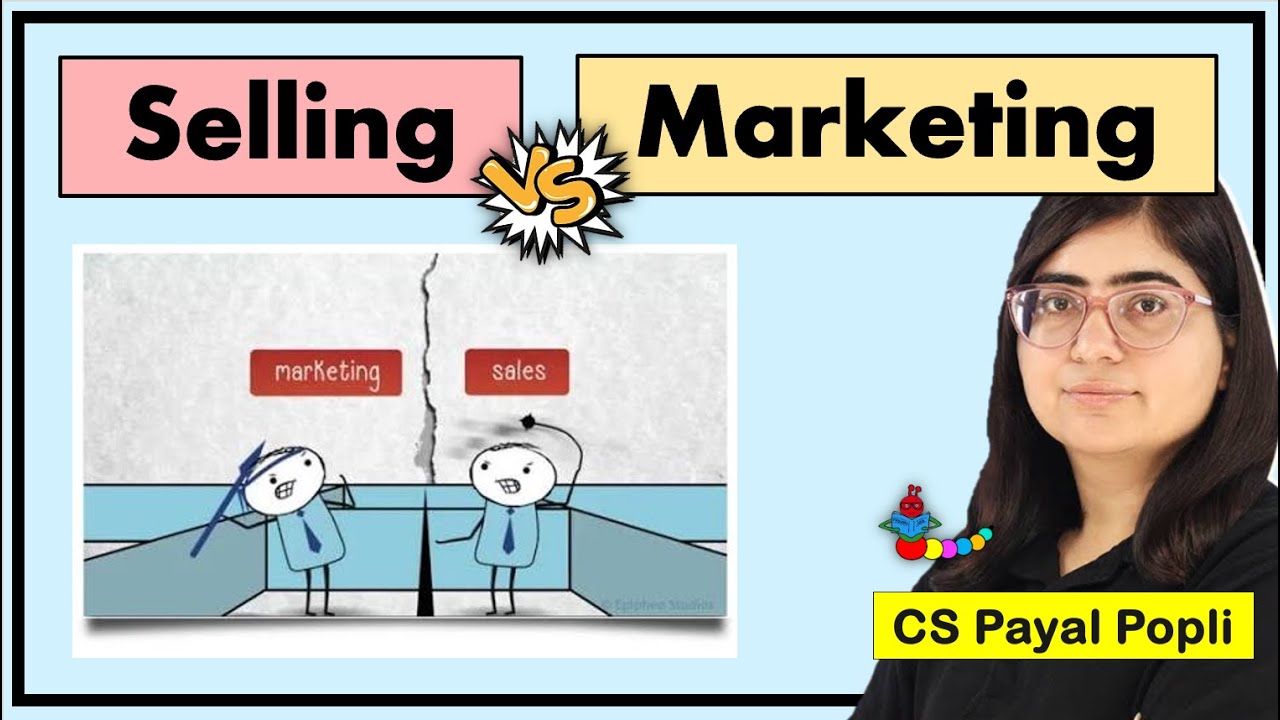 Selling vs Marketing | Difference between Marketing & Selling in Marketing Management
