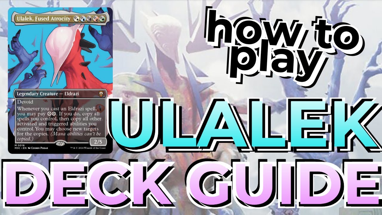 How to play ULALEK, FUSED ATROCITY EDH! ADVANCED DECK GUIDE Primer & Examples MTG MH3 Eldrazi Magic