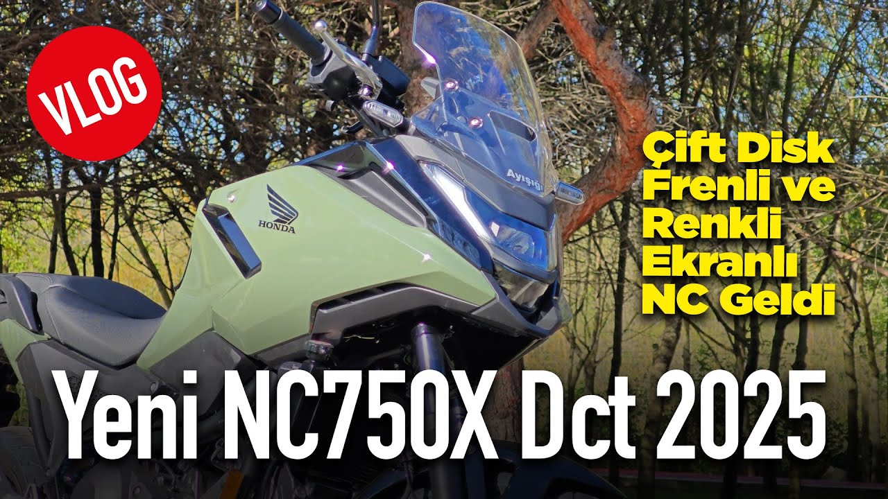 2025 Yeni NC750X DCT İlk Sürüş | Çift Disk Frenli ve Renkli Ekranlı NC Geldi