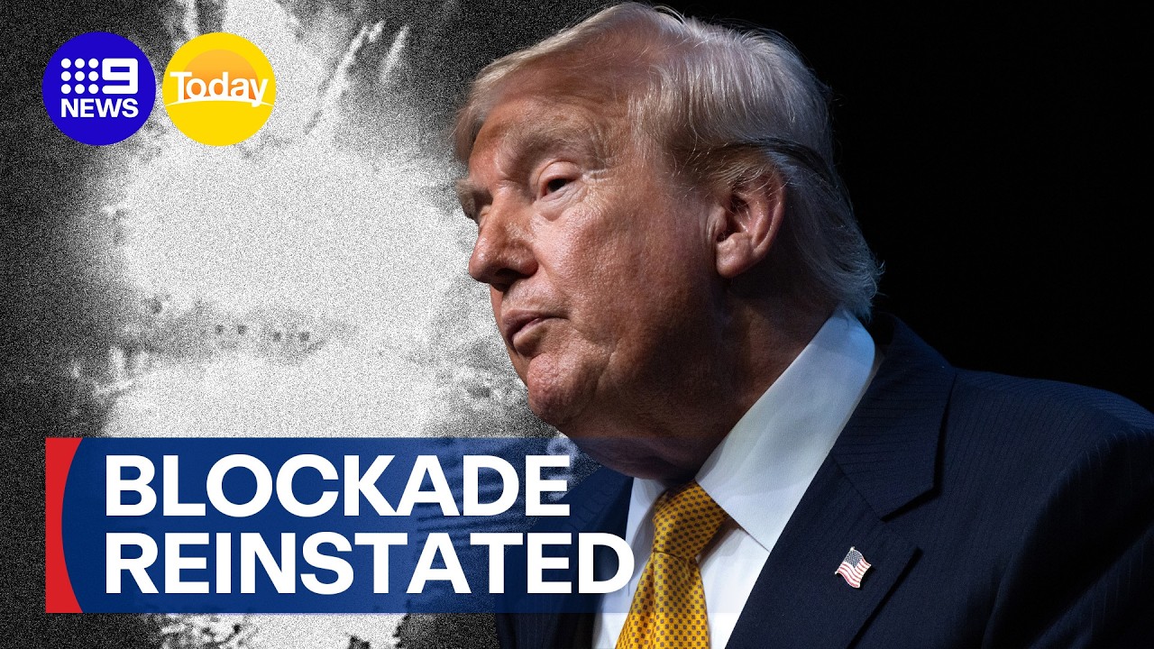 Trump reinstates blockade in Strait of Hormuz | 9 News Australia