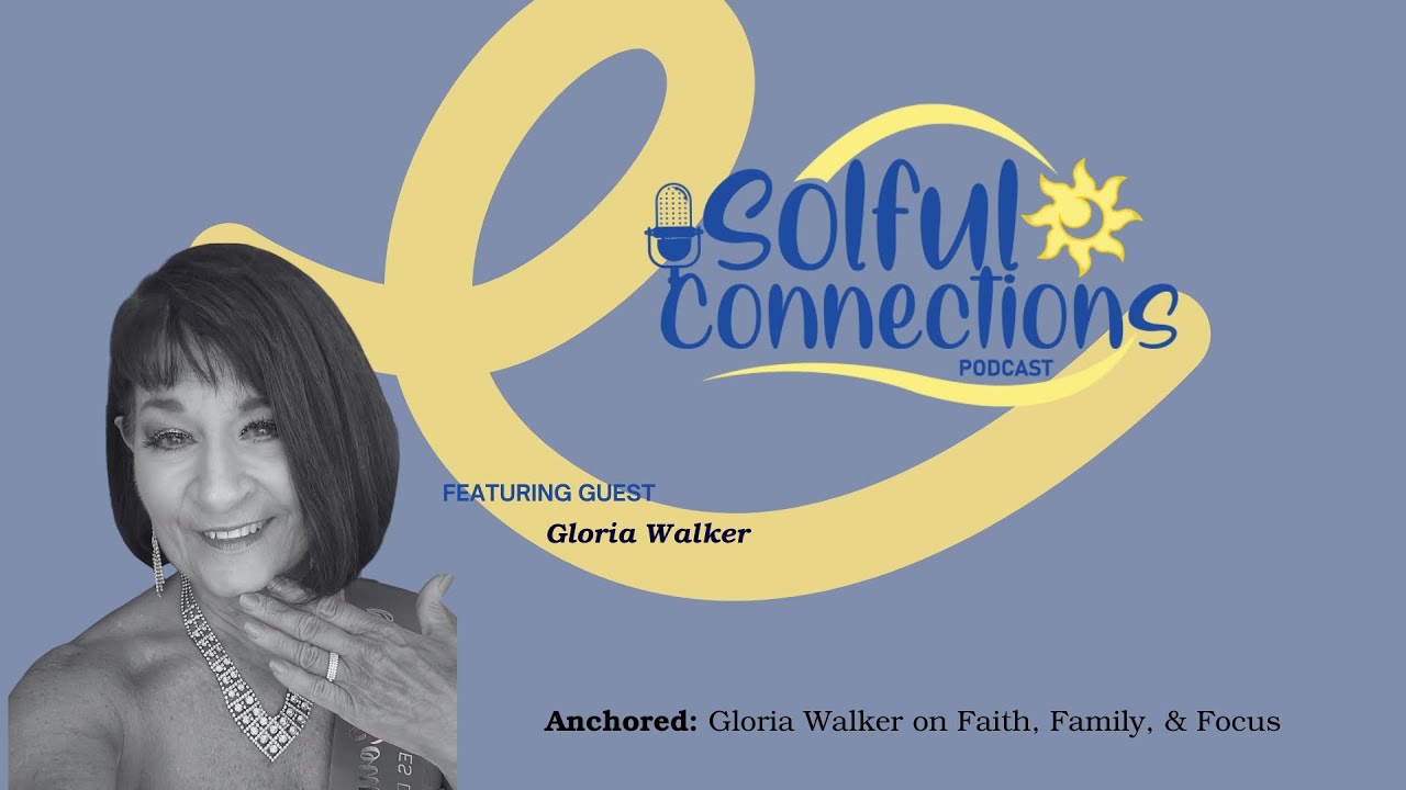 Anchored: Gloria Walker on Faith, Family & Focus