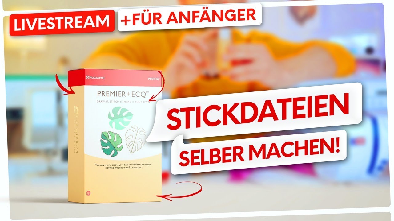 🔴🧵 #26 LIVE STICKEN: Stickdateien selber machen  ✂️ (PREMIER+ 2 / INTRO / ULTRA / ECQ)
