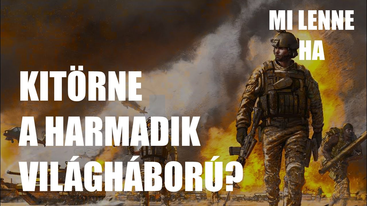 Mi lenne, ha kit&ouml;rne a harmadik vil&aacute;gh&aacute;bor&uacute;?