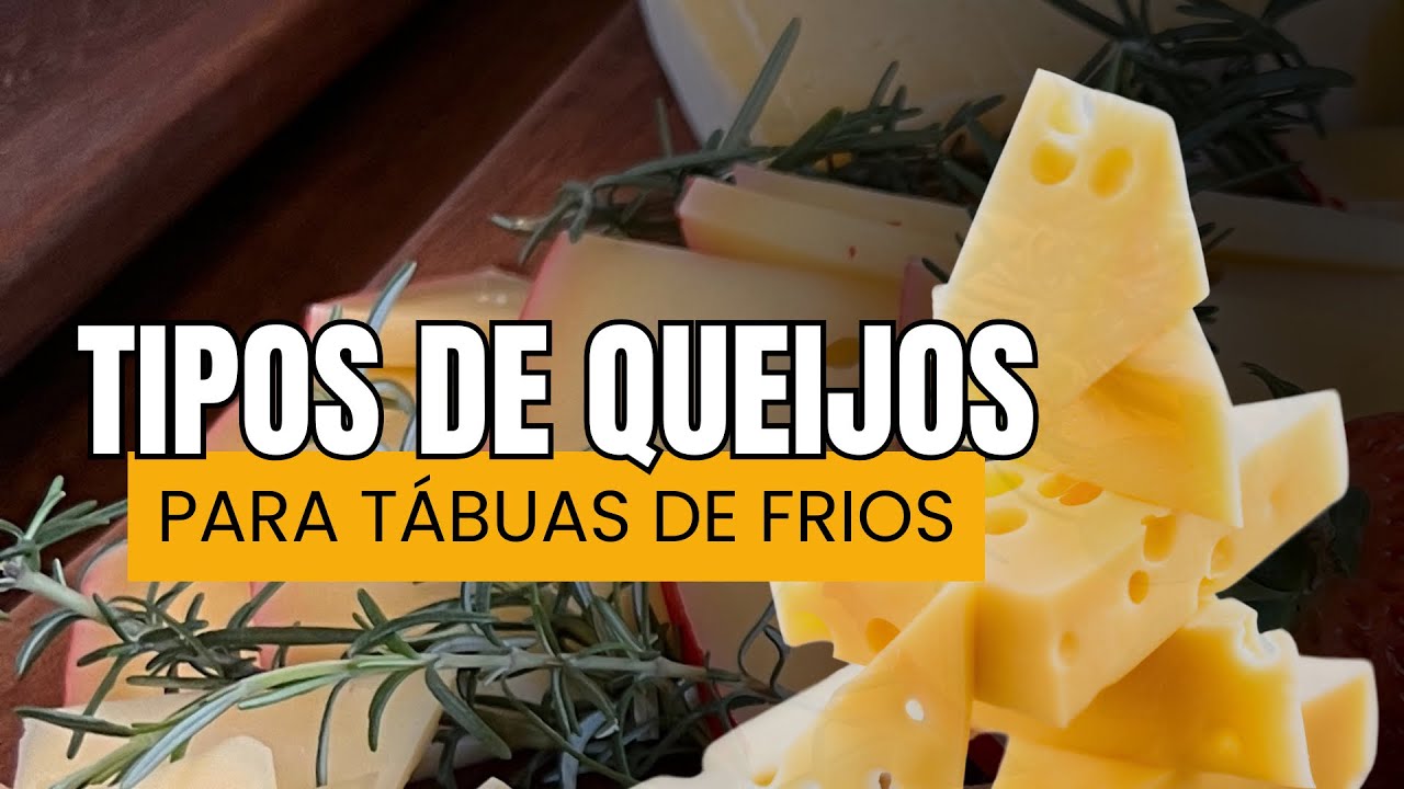 TIPOS DE QUEIJOS PARA TÁBUAS DE FRIOS, por Nicia Nuss