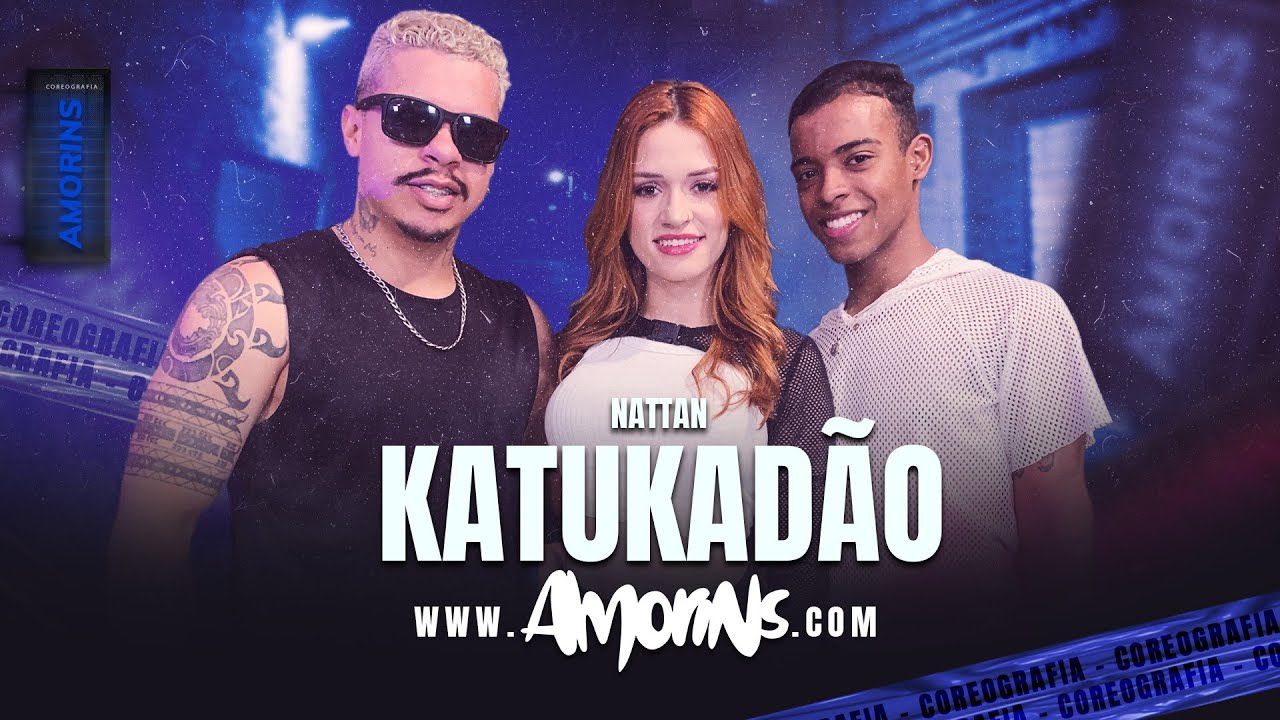 Nattan - katukadão - Coreografia Amorins