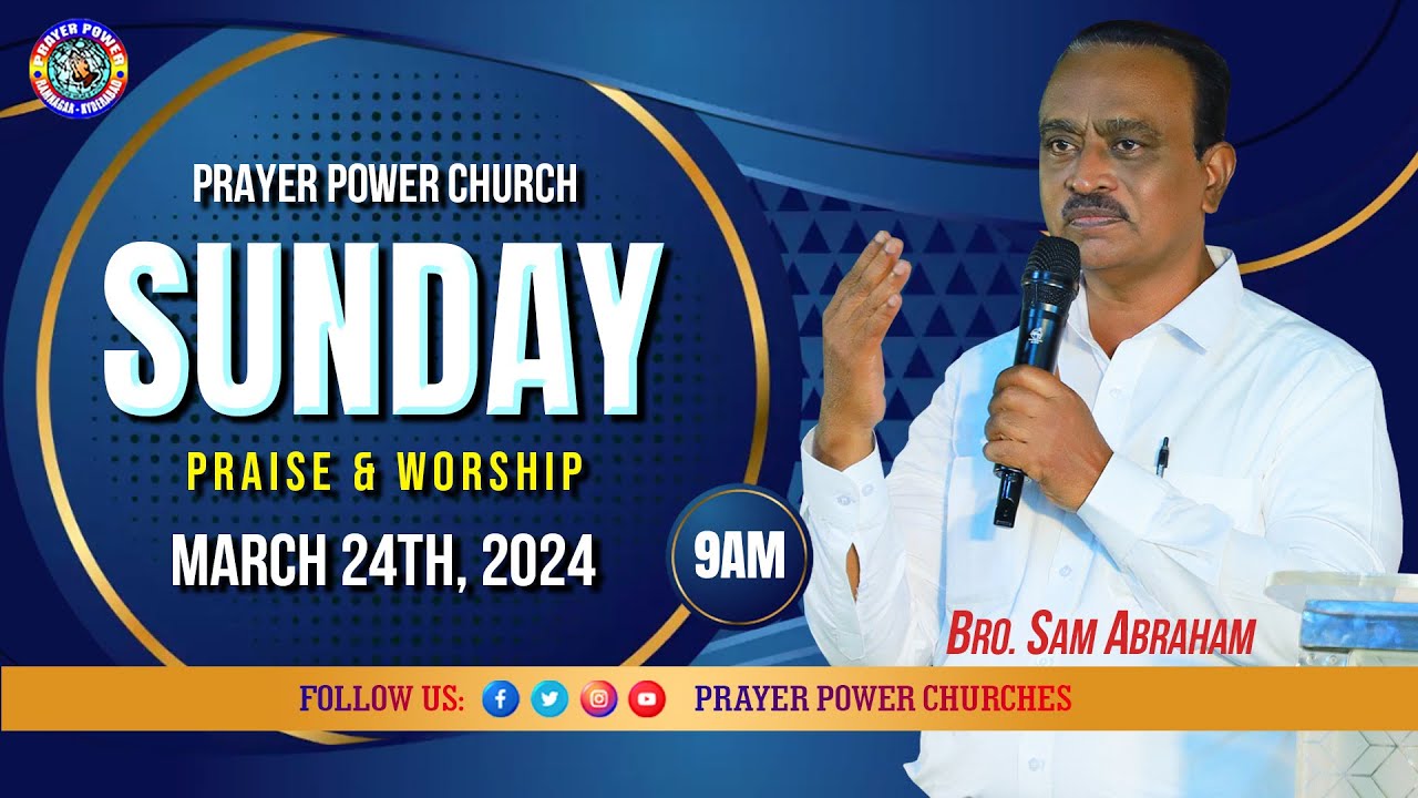 Sunday Service II Bible Message by Bro. G. Sam Abraham II Prayer Power Church II 24th Mar, 2024