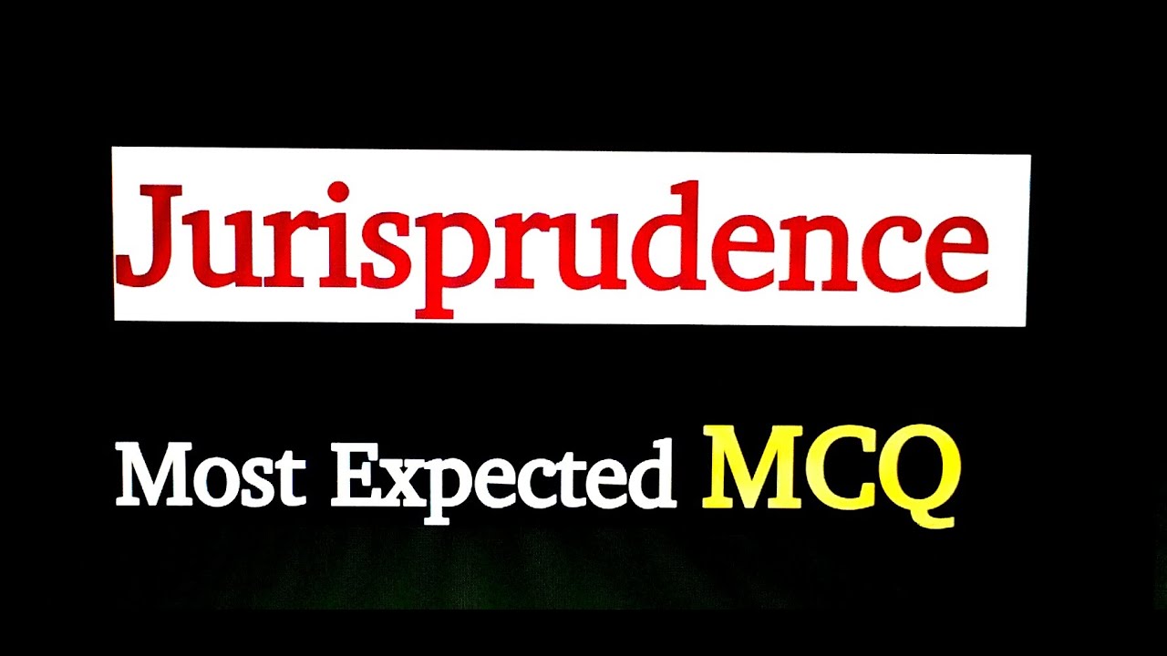 JURISPRUDENCE /Most Expected MCQ