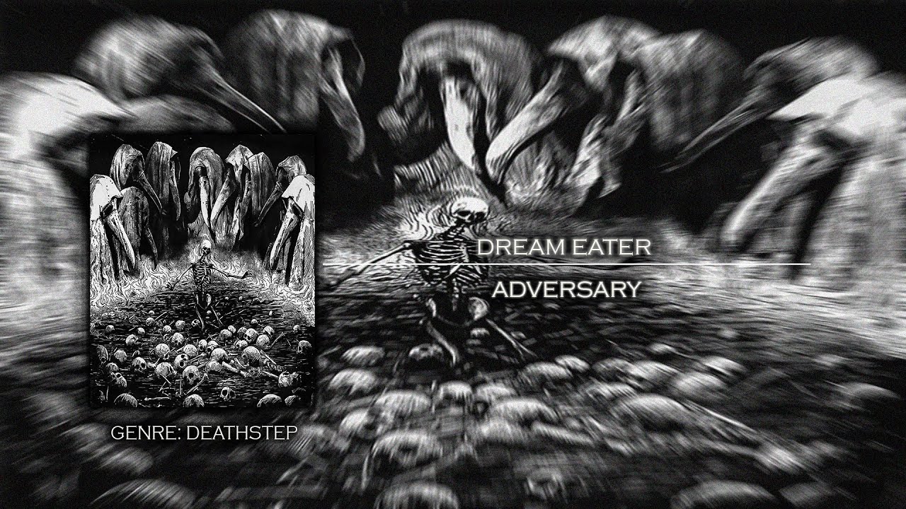 [Deathstep] Dream Eater - Adversary