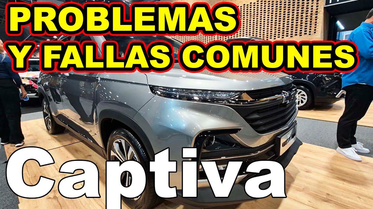 Chevrolet Captiva PROBLEMAS Y FALLAS COMUNES Todo lo MALO y lo BUENO