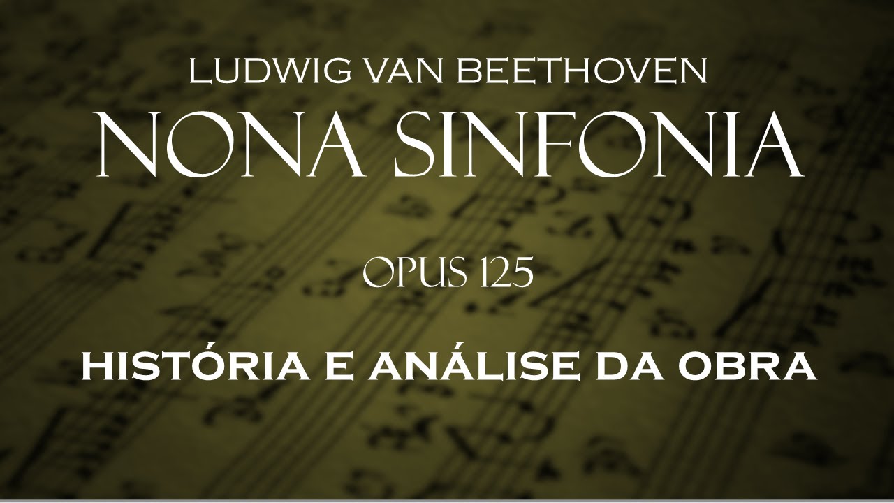 Nona Sinfonia de Beethoven: História e Análise da Obra