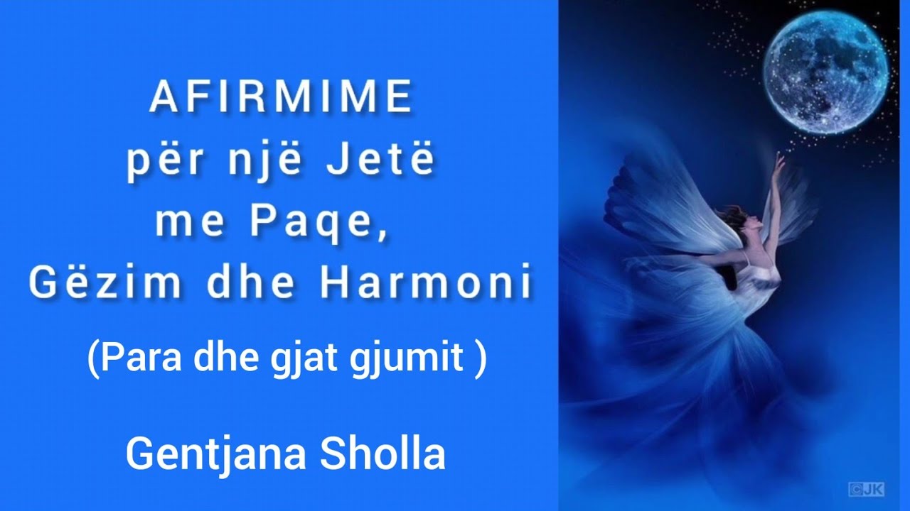 Afirmime për një Jetë me Paqe, Gëzim dhe Harmoni.(para gjumit)-@gentjanasholla