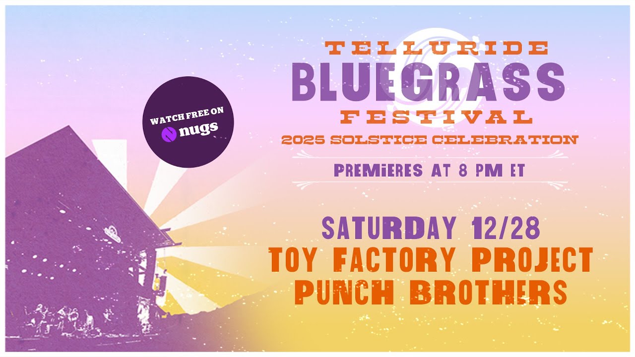 Telluride Solstice Celebration 2025 : Toy Factory Project and Punch Brothers 2025 Premiere