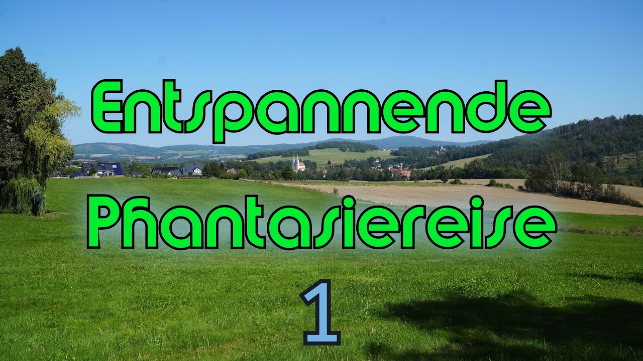 Entspannende Phantasiereise Nr. 1