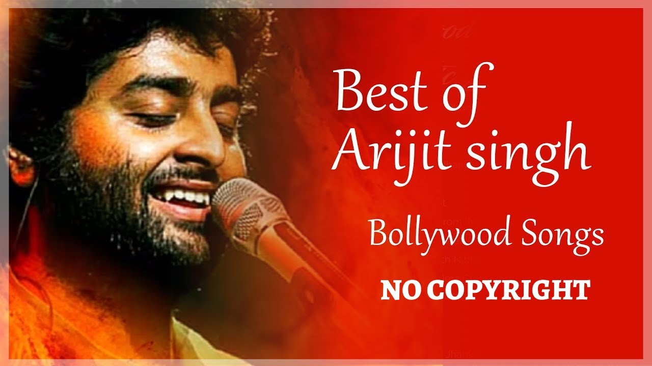 Best of Arjit singh I No Copyright Hindi Song