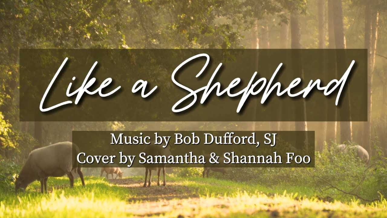 Like a Shepherd (Bob Dufford) - Cover by Samantha & Shannah Foo (Lilies of the Lion)