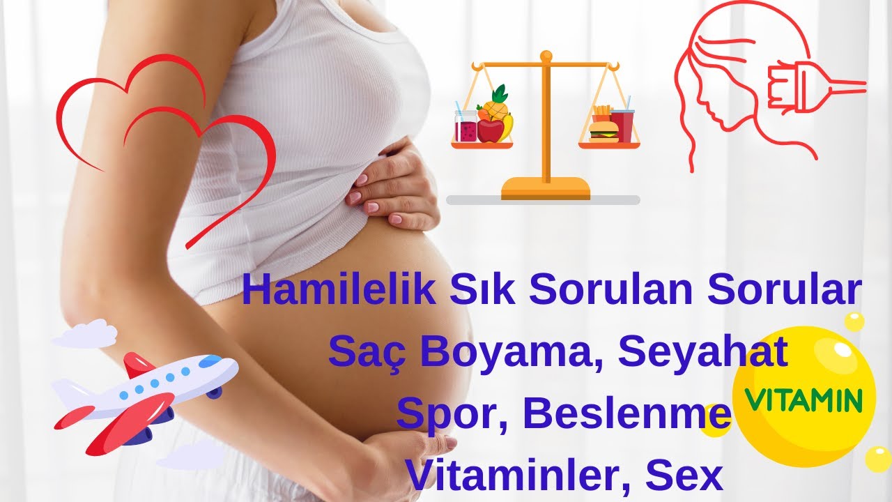 Hamilelik Sık Sorulan Sorular : Sa&ccedil; Boyama, Seyahat ve İla&ccedil;lar | Dr. Alp Nuhoğlu