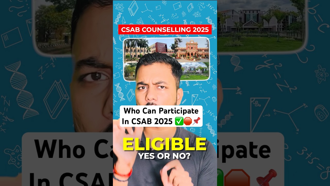 Urgent ‼️Who Can Participate In CSAB Counselling 2025|Who Is Eligible For CSAB Counselling 2025