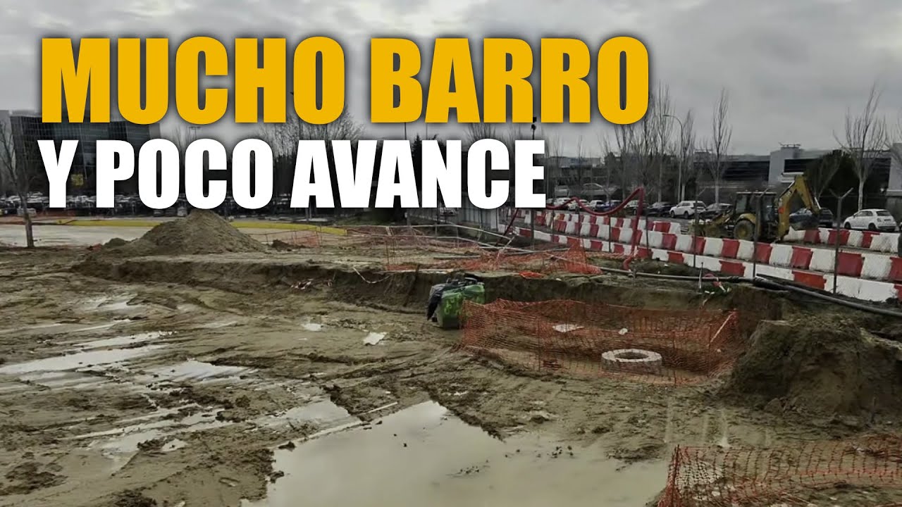 Obras Madring - 06/02/26 - Mucho barro y poco avance