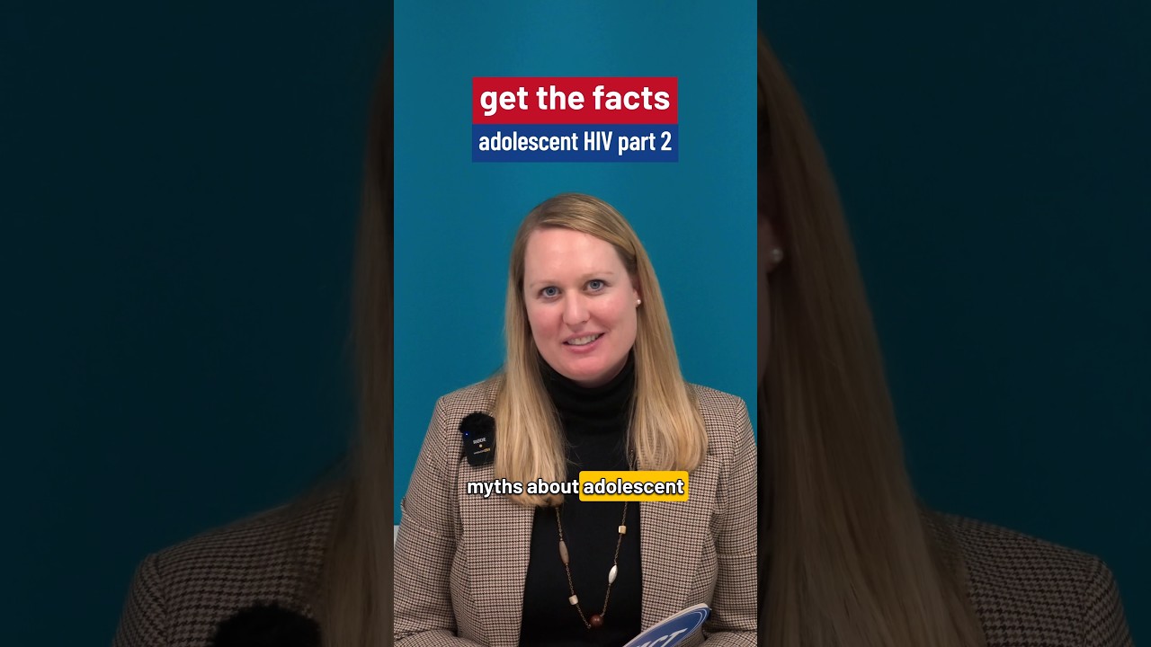 Get the Facts About Adolescent HIV Part 2