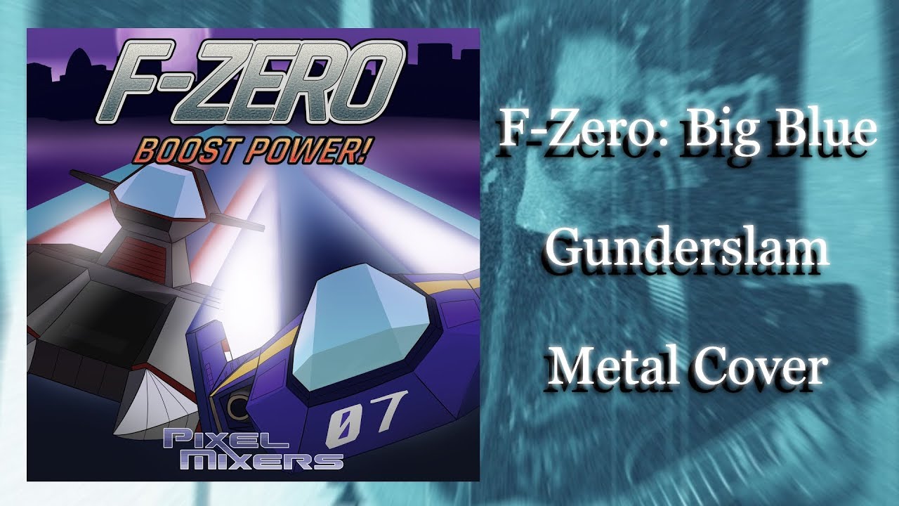 F-Zero: Big Blue ⛧ Video Game Metal Cover ⛧ Gunderslam