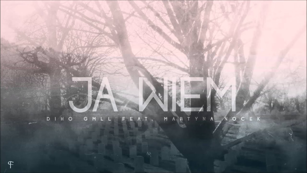 Diho GMLL f. Martyna Nocek - Ja Wiem