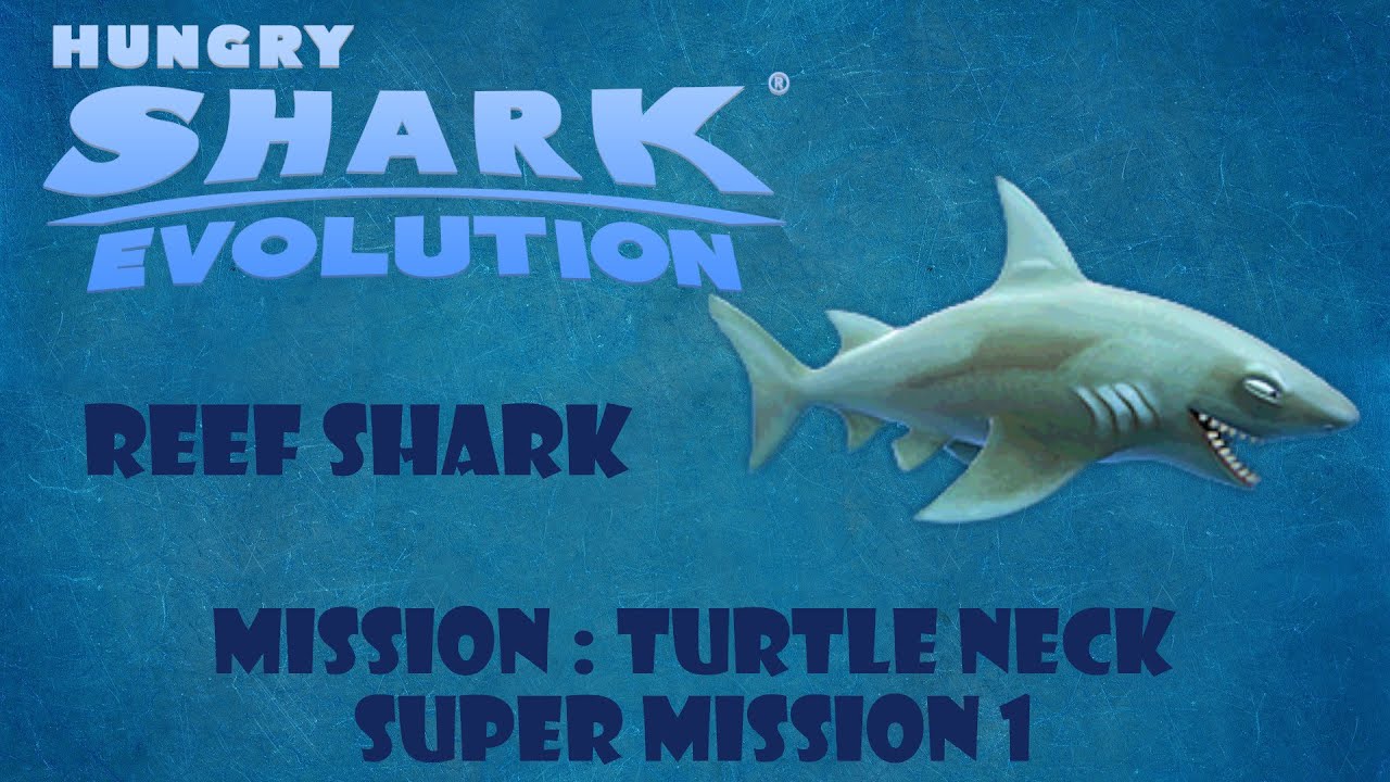 Hungry Shark Evolution - Reef Shark - Mission : Turtle Neck, Super Mission 1