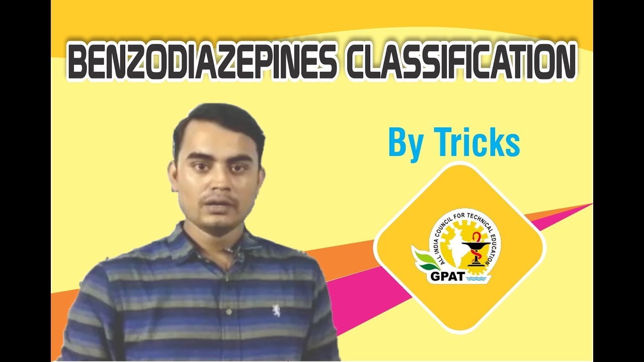 BENZODIAZEPINES CLASSIFICATION BY TRICKS | PHARMACOLOGY | GPAT-2020