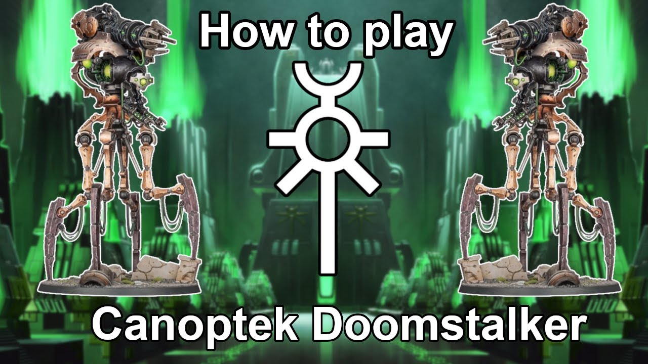 How to Play Necrons: Canoptek Doomstalker