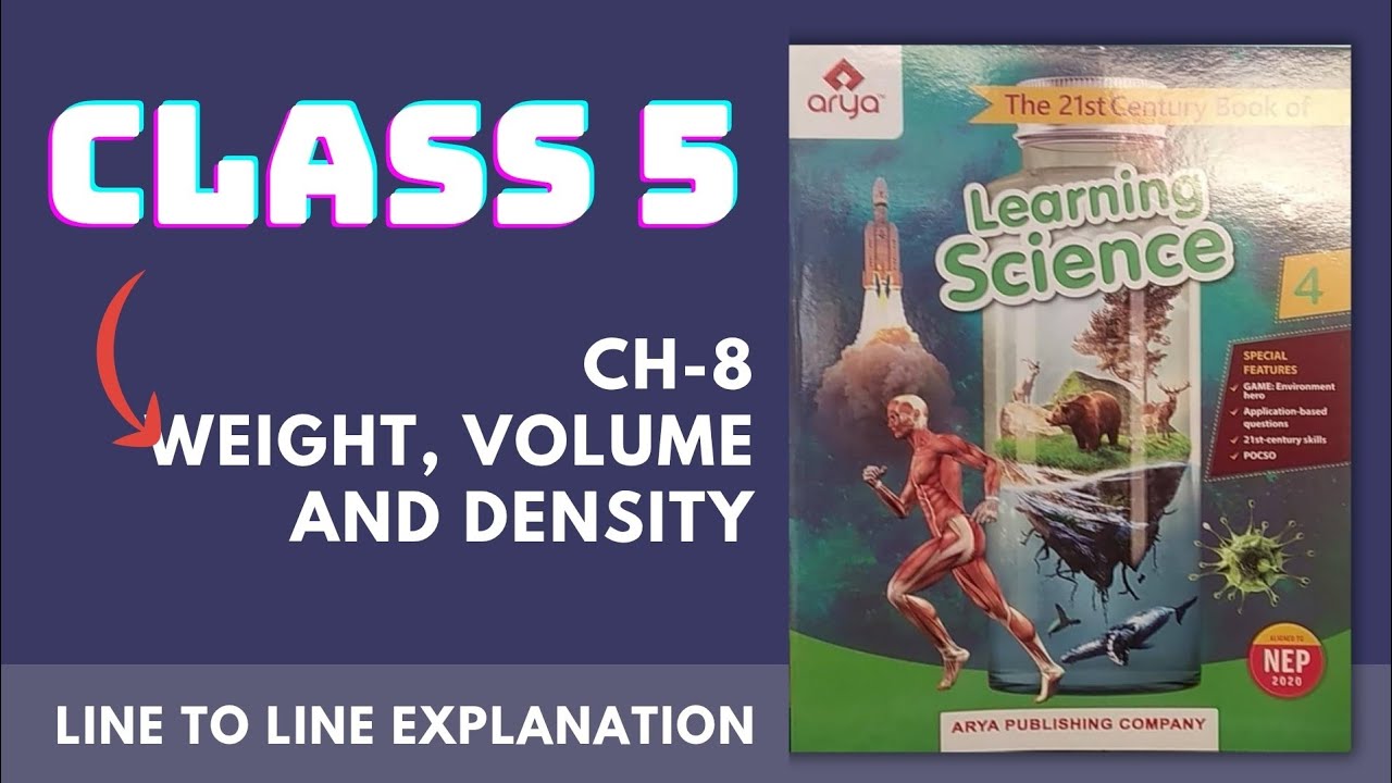 CBSE Learning Science Book Class -5 Chapter 8 Weight, Volume and Density Line to Line Explanation 