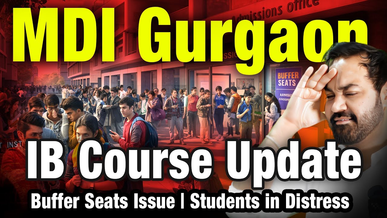 MDI Gurgaon IB Course Update | Buffer Seats Issue | Students In Distress