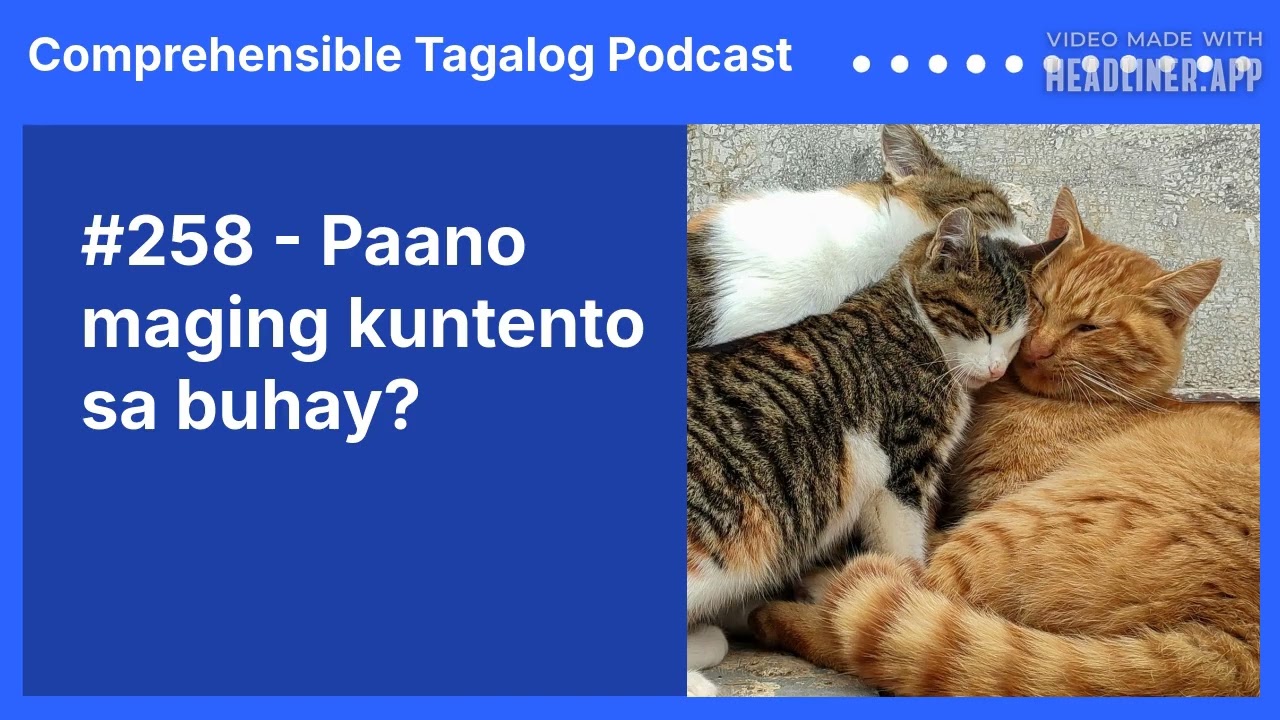#258 - Paano maging kuntento sa buhay?