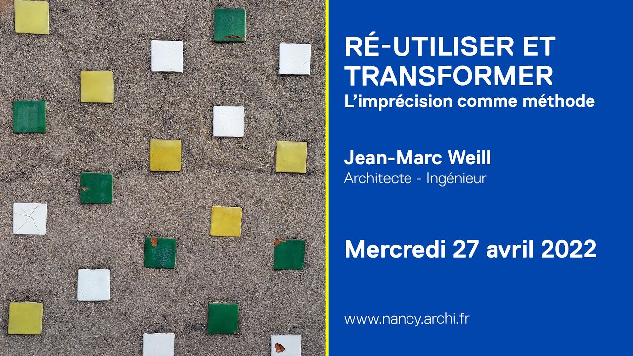CONFÉRENCE / Ré-utiliser pour transformer, l'imprécision comme méthode - Jean-Marc Weill
